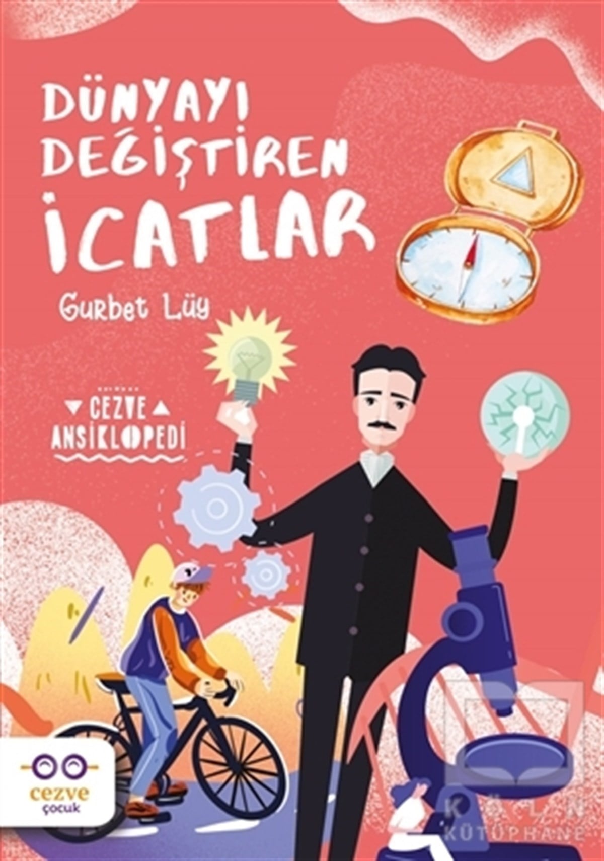 Gurbet LüyBilimsel Çocuk KitaplarıDünyayı Değiştiren İcatlar