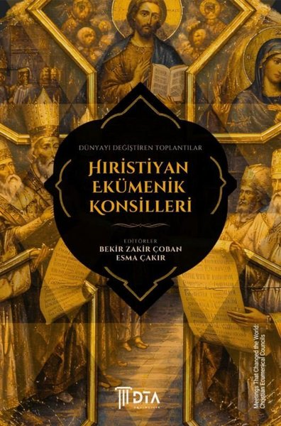 KolektifHristiyanlikDünyayı Değiştiren Toplantılar: Hristiyan Ekümenik Konsilleri