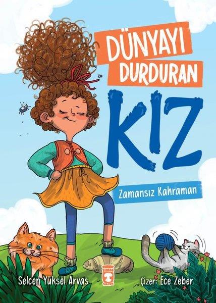 Selcen Yüksel ArvasÇocuk Gençlik RomanlarıDünyayı Durduran Kız - Zamansız Kahraman