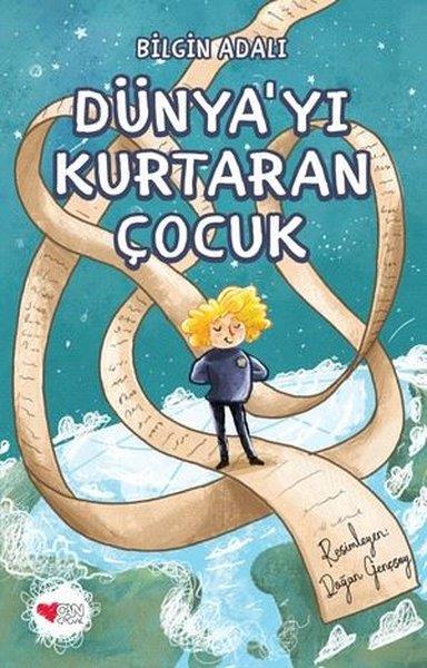 Bilgin AdalıÇocuk Gençlik RomanlarıDünya'yı Kurtaran Çocuk