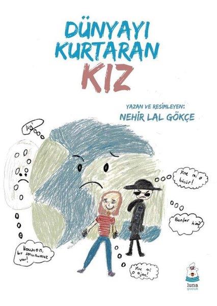 Nehir Lal GökçeEgitim Etkinlik KitaplariDünyayı Kurtaran Kız