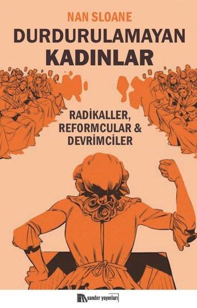 Nan SloaneSosyoloji KitaplarıDurdurulamayan Kadınlar - Radikaller Reformcular Devrimciler