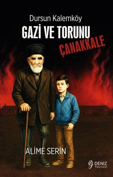 Alime SerinTürk RomaniDursun Kalemköy Gazi ve Torunu: Çanakkale