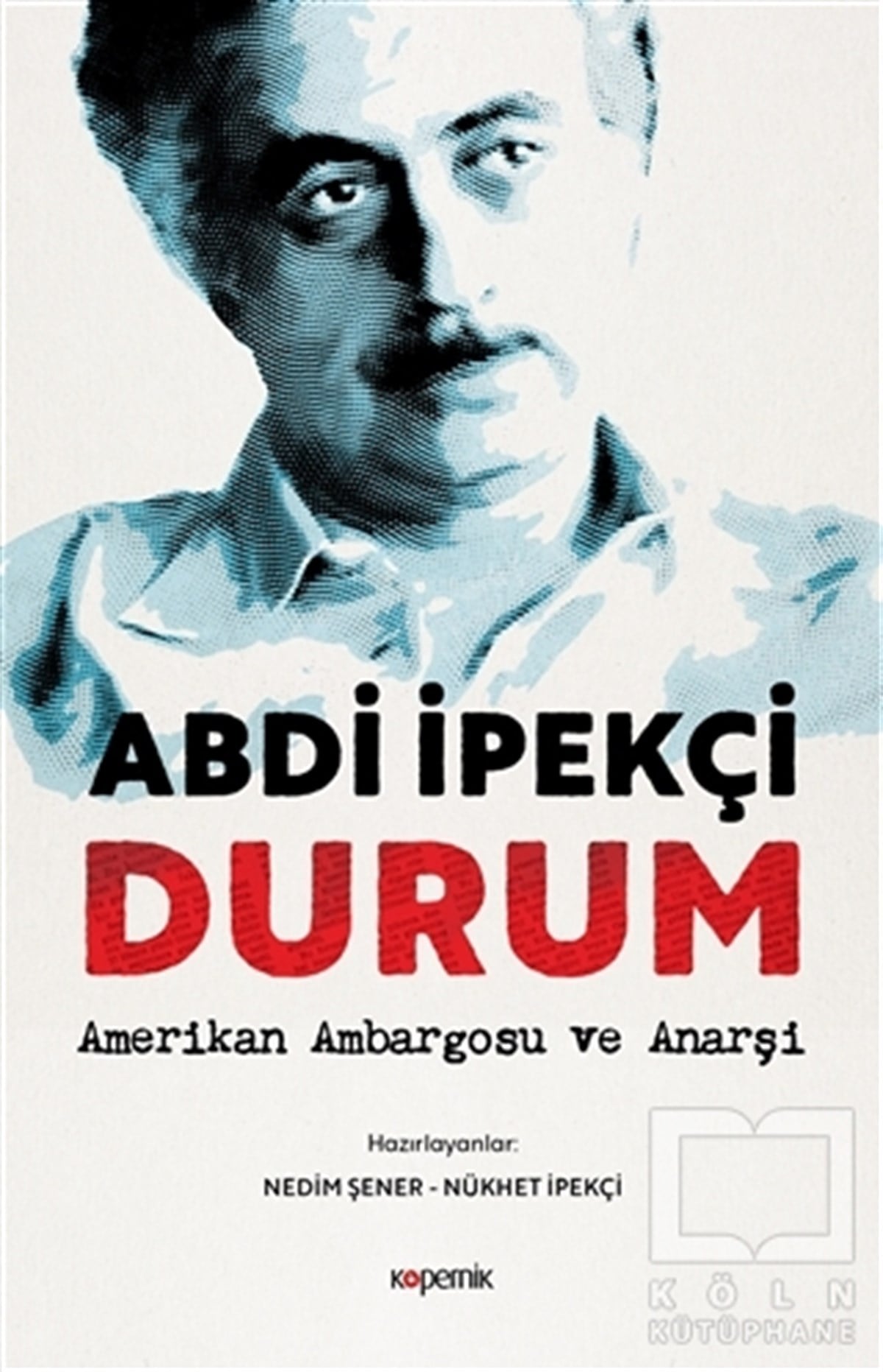 Abdi İpekçiGenel Politika & Siyaset Bilim & Siyaset Tarihi KitaplarıDurum