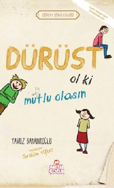 Yavuz BahadıroğluAnlatıDürüst Ol ki Mutlu Olasın