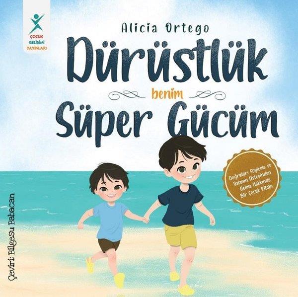 Alicia OrtegoEgitim Etkinlik KitaplariDürüstlük Benim Süper Gücüm - Doğruları Söyleme ve Yalanın Üstesinden Gelme Hakkında Bir Çocuk Kitabı