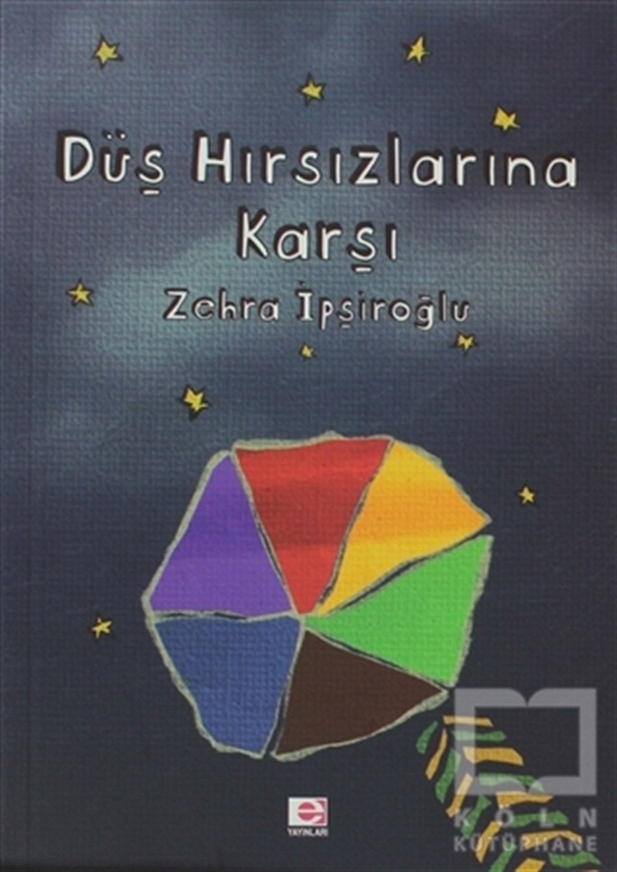 Zehra İpşiroğluGençlik EdebiyatıDüş Hırsızlarına Karşı