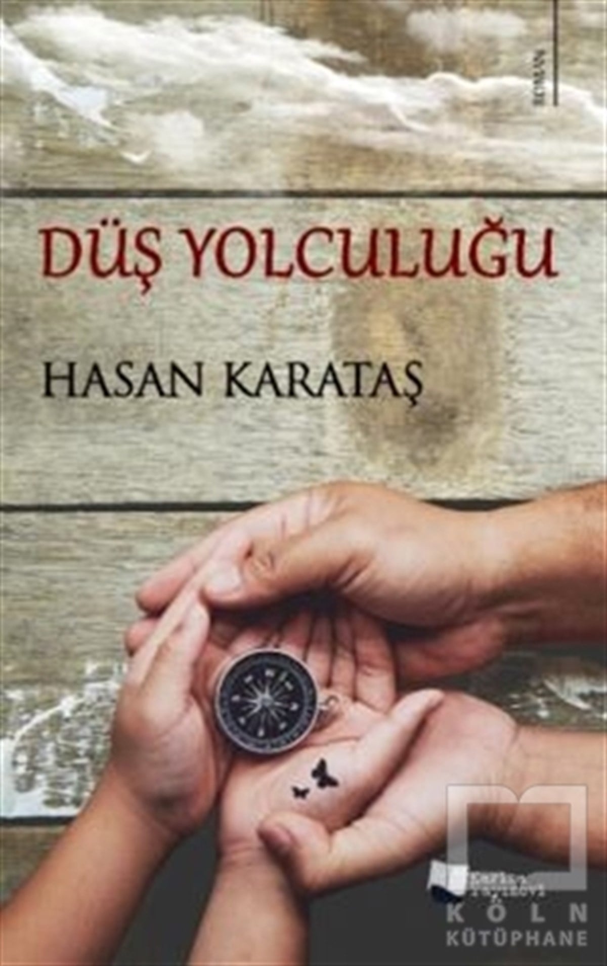 Hasan KarataşTürkçe RomanlarDüş Yolculuğu