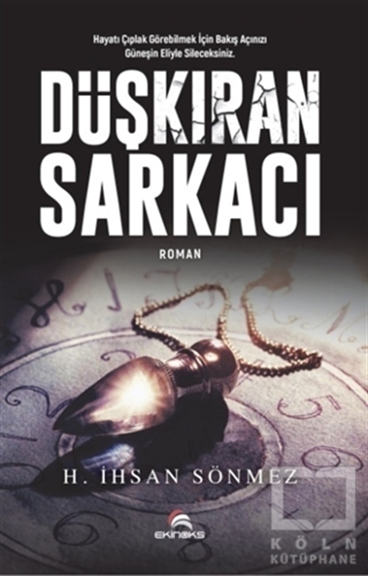 H.İhsan SönmezTürkçe RomanlarDüşkıran Sarkacı