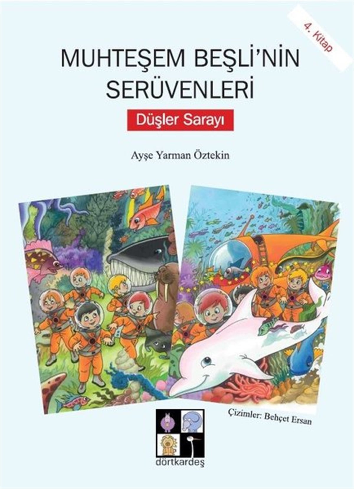 Ayşe Yarman ÖztekinEgitim Etkinlik KitaplariDüşler Sarayı-Muhteşem Beşli'nin Serüvenleri 4.Kitap