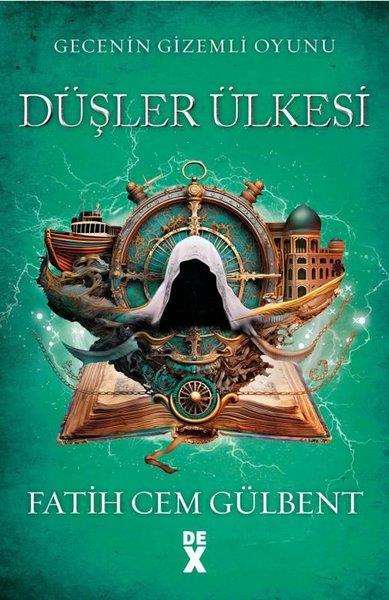 Fatih Cem GülbentFantastik Kitaplar & Fantastik RomanlarDüşler Ülkesi - Gecenin Gizemli Oyunu 3