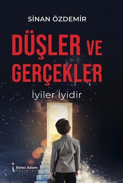 Sinan ÖzdemirTürk RomaniDüşler ve Gerçekler - İyiler İyidir