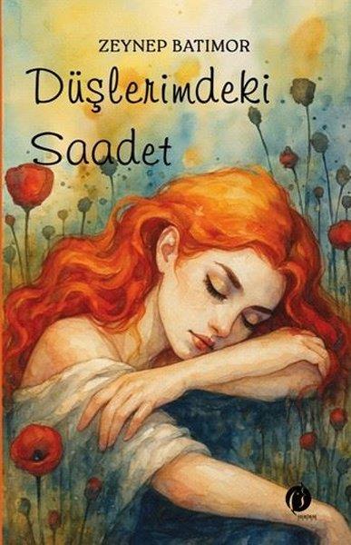 Zeynep BatımorTürk RomaniDüşlerimdeki Saadet