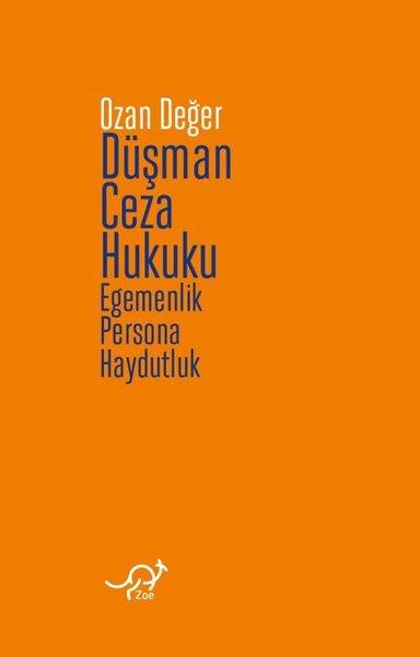 Ozan DeğerHukuk Üzerine KitaplarDüşman Ceza Hukuku - Egemenlik Persona Haydutluk