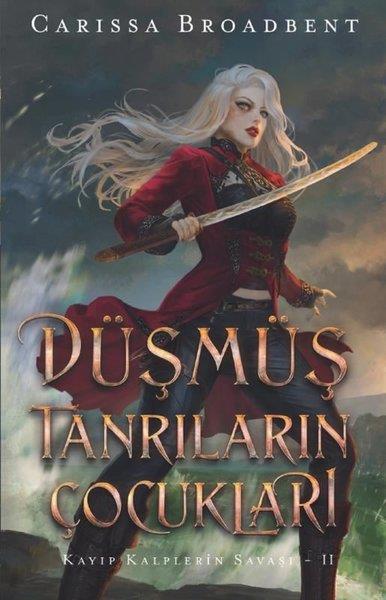 Carissa BroadbentFantasy und RomaneDüşmüş Tanrıların Çocukları - Kayıp Kalplerin Savaşı 2