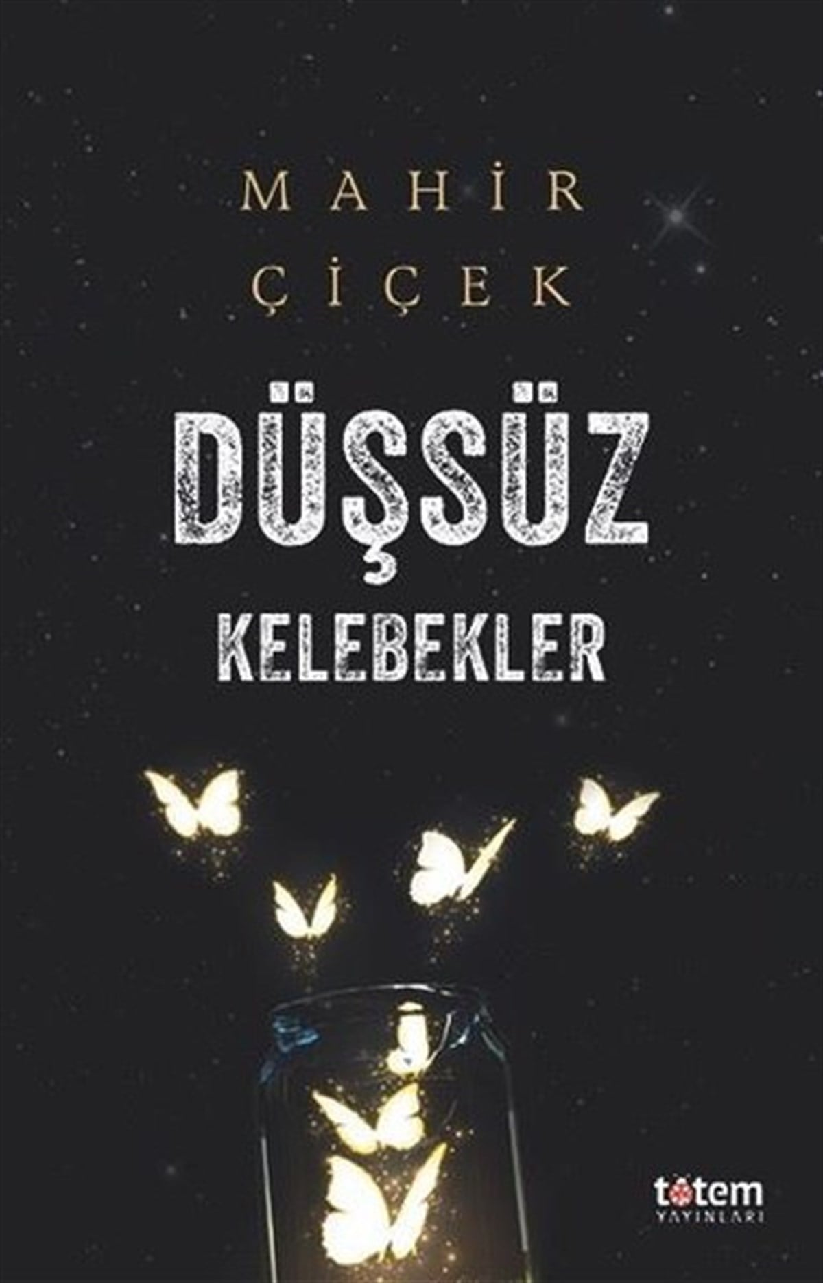 Mahir ÇiçekTürk ŞiiriDüşsüz Kelebekler