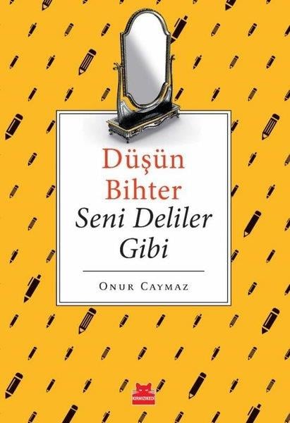 Onur CaymazEssay BücherDüşün Bihter Seni Deliler Gibi