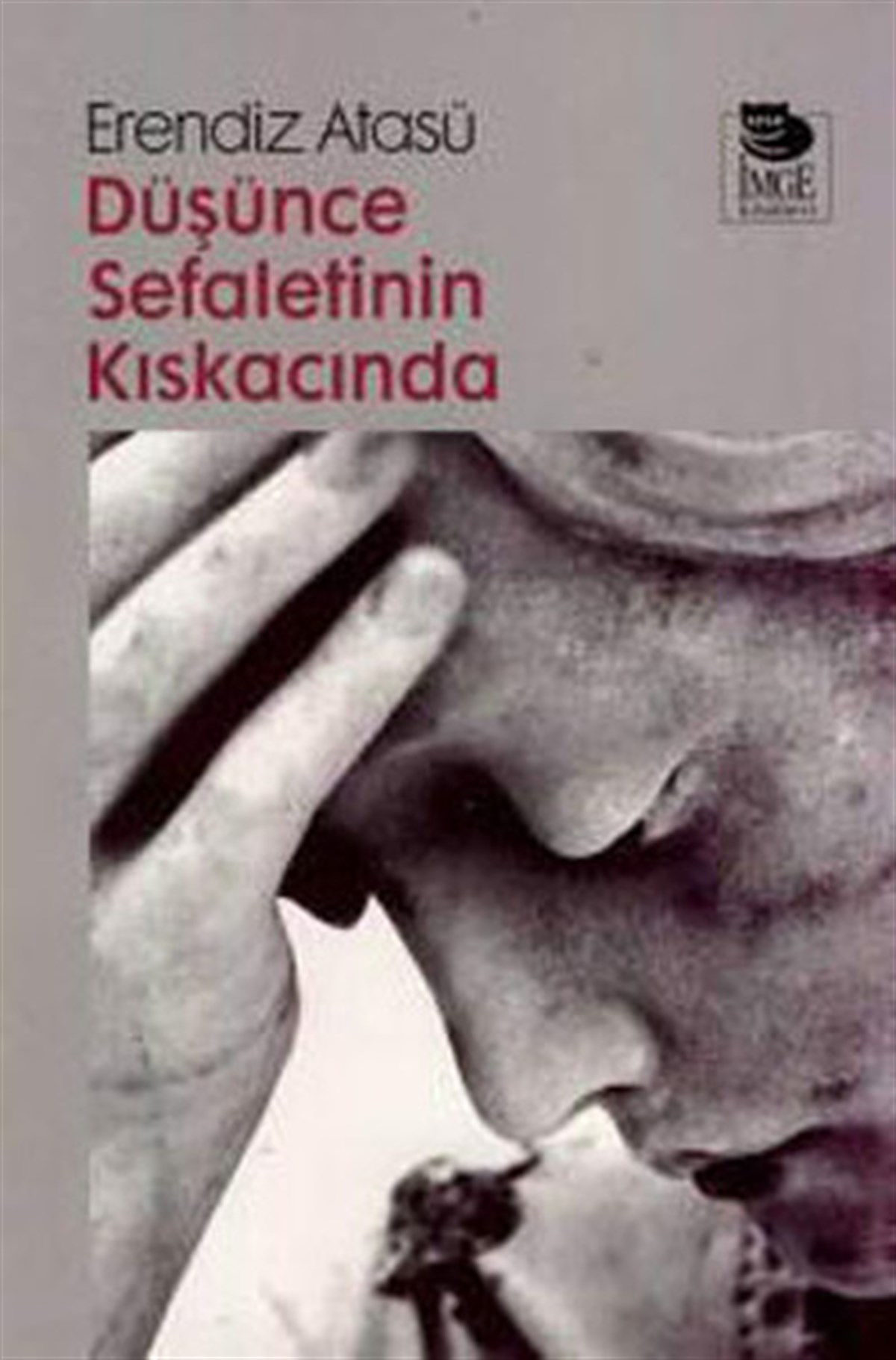 Erendiz AtasüEssay BücherDüşünce Sefaletinin Kıskacında