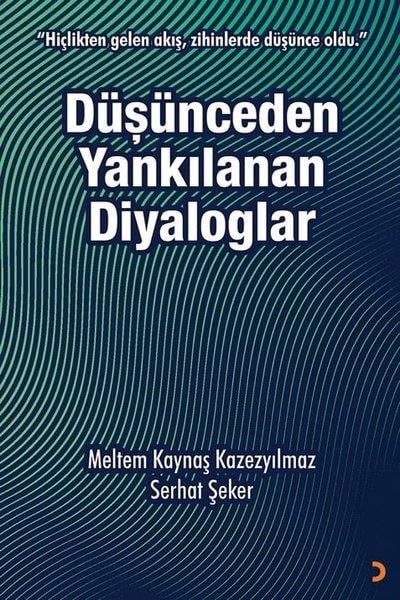 Meltem Kaynaş KazezyılmazFelsefe BilimiDüşünceden Yankılanan Diyaloglar