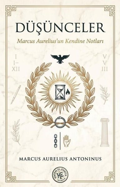 Marcus AureliusFelsefe BilimiDüşünceler - Marcus Aurelius'un Kendine Notları