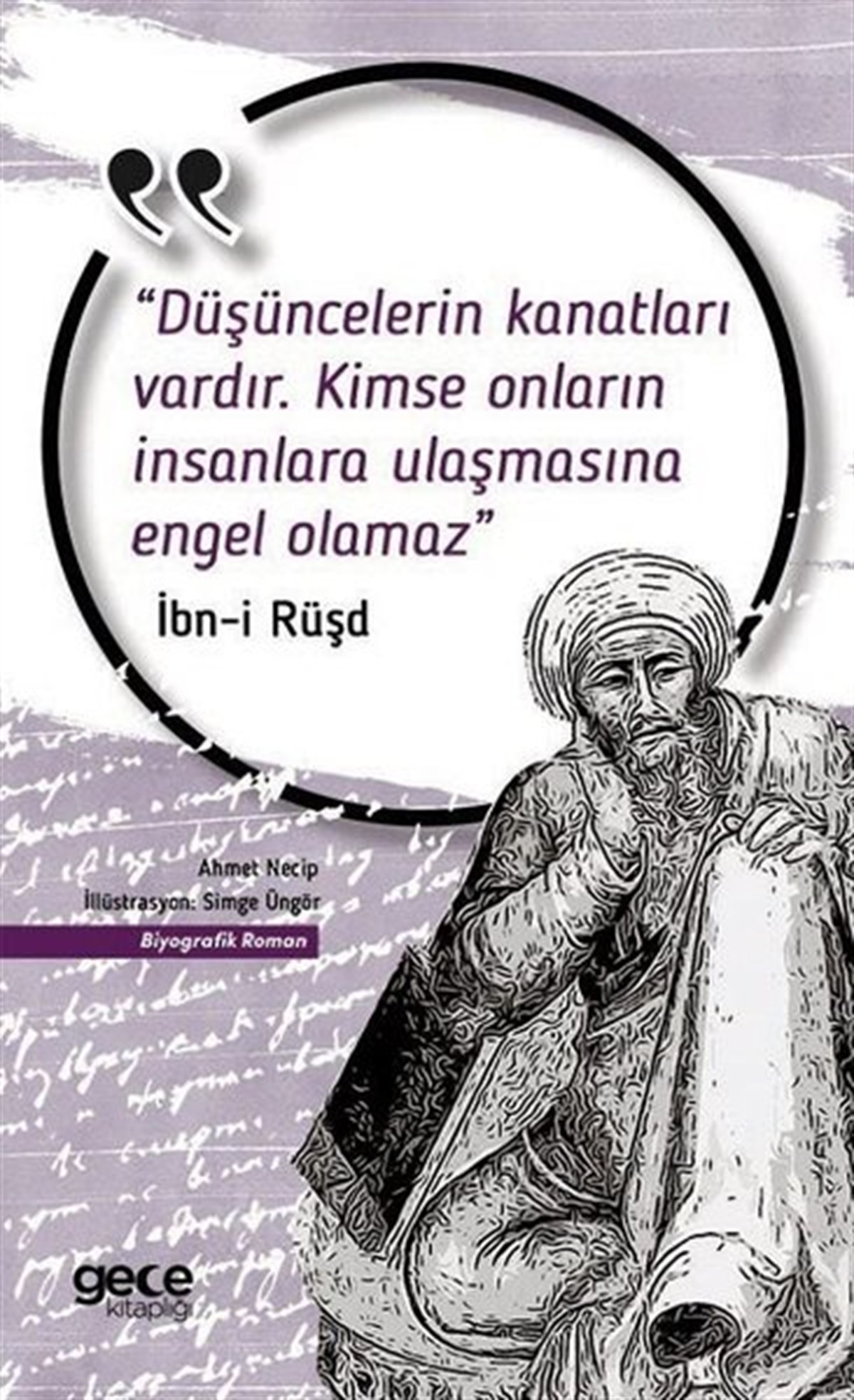 İbn RüşdHistorische Biographie und AutobiographieDüşüncelerin Kanatları Vardır-Kimse Onların İnsanlara Ulaşmasına Engel Olamaz