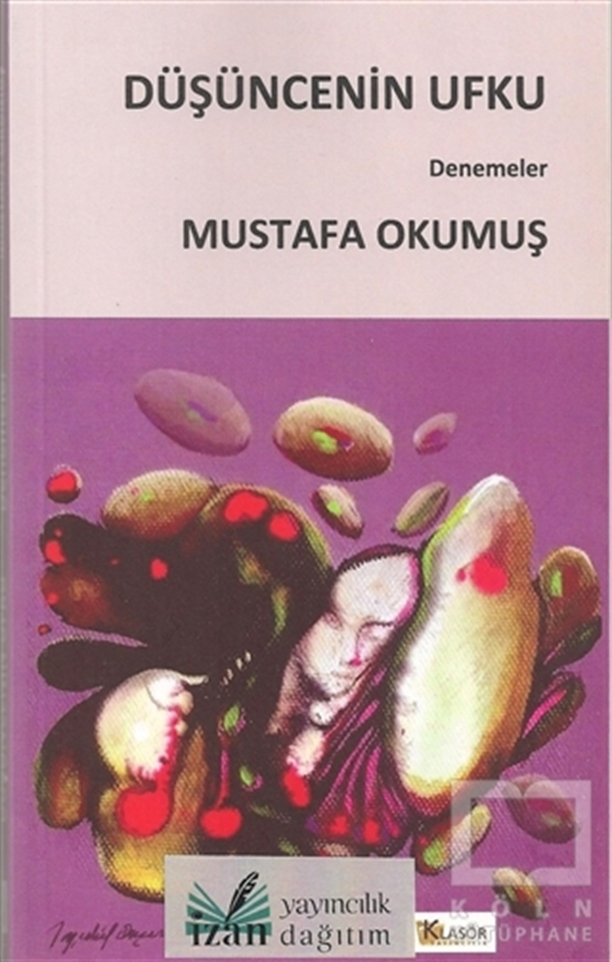 Mustafa OkumuşEssay BücherDüşüncenin Ufku
