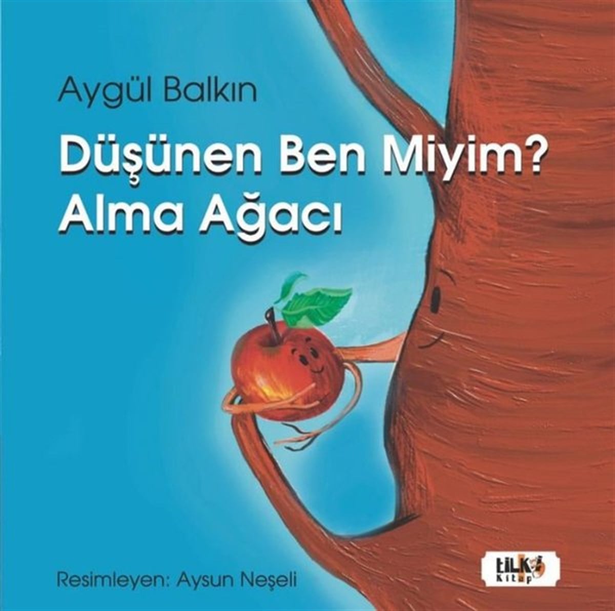 Aygül BalkınEgitim Etkinlik KitaplariDüşünen Ben miyim? Alma Ağacı