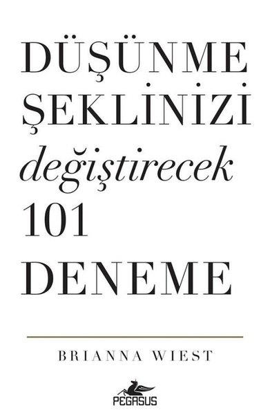 Brianna WiestKişisel Gelişim KitaplarıDüşünme Şeklinizi Değiştirecek 101 Deneme