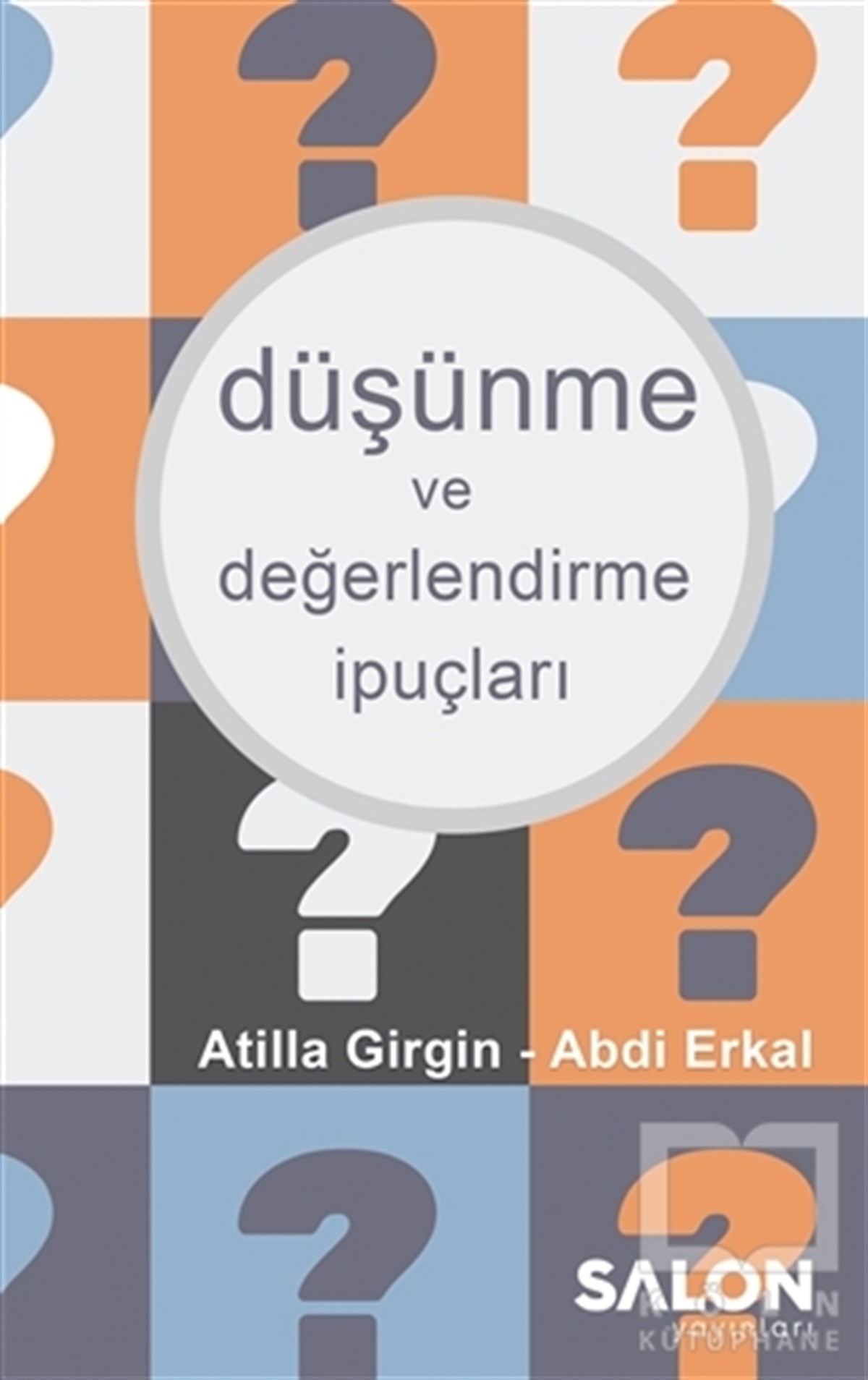 Atilla GirginBaşvuru KitaplarıDüşünme ve Değerlendirme İpuçları