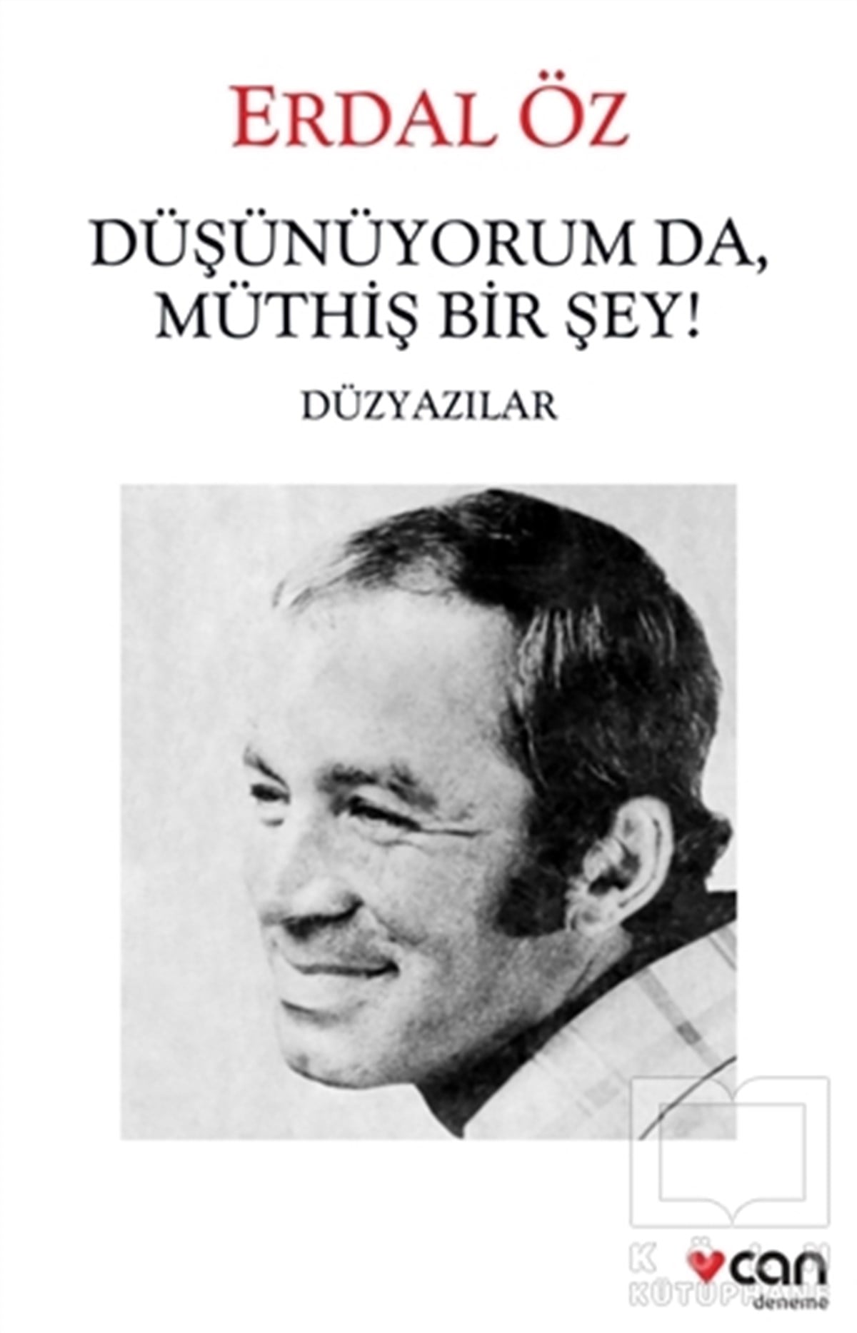 Erdal ÖzDenemeDüşünüyorum Da, Müthiş Bir Şey!