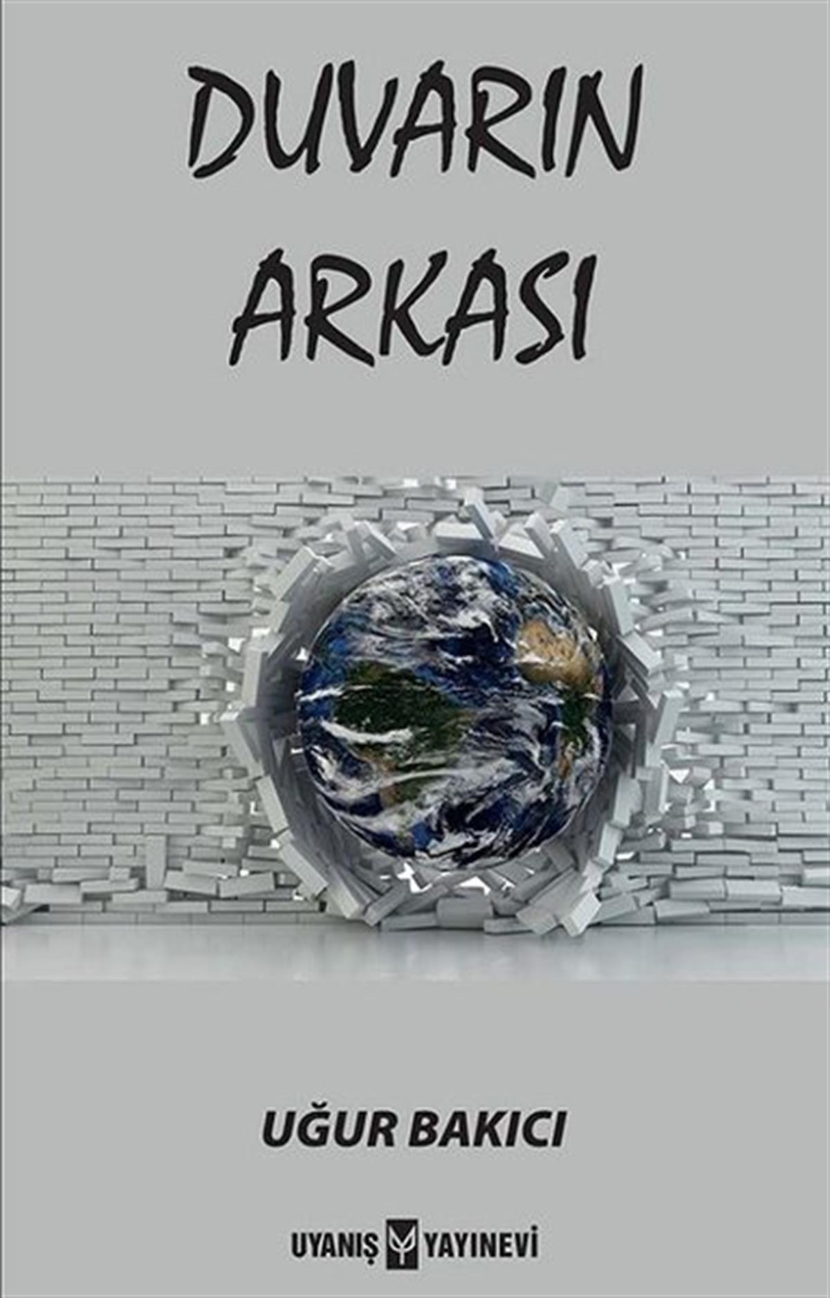 Uğur BakıcıGenel Politika & Siyaset Bilim & Siyaset Tarihi KitaplarıDuvarın Arkası