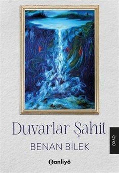 Benan BilekTürk ŞiiriDuvarlar Şahit