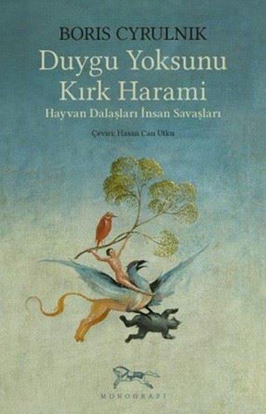 Boris CyrulnikBeliebte WissenschaftsbücherDuygu Yoksunu Kırk Harami-Hayvan Dalaşları İnsan Savaşları