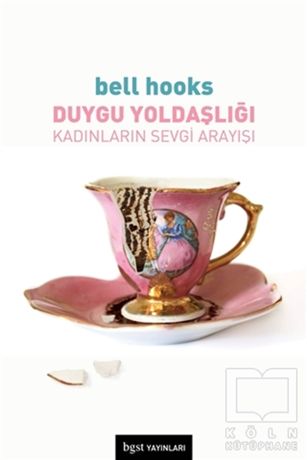 Bell HooksKadın Sorunları - FeminizmDuygu Yoldaşlığı