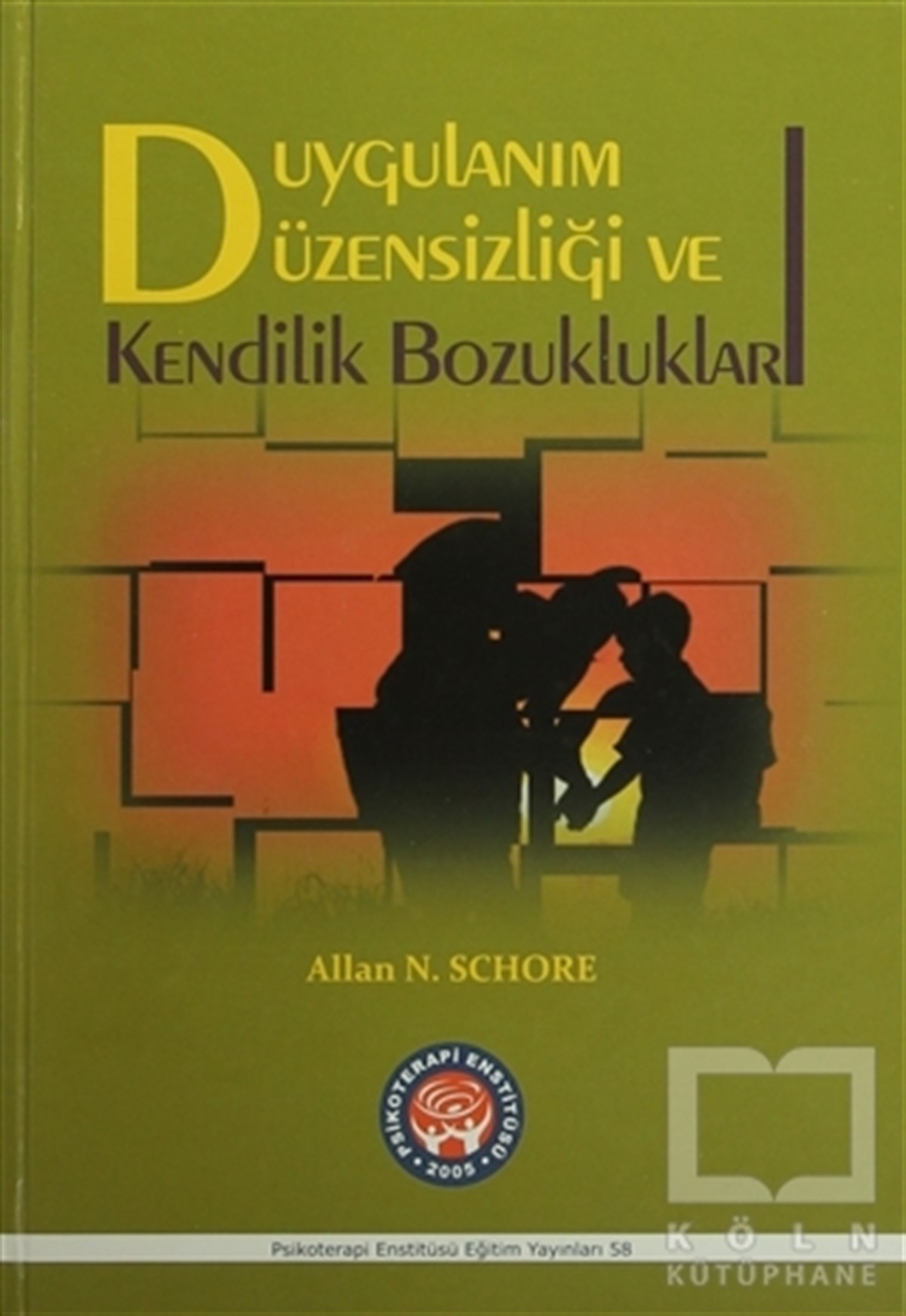 Allan N. SchoreBaşvuru KitaplarıDuygulanım Düzensizliği ve Kendilik Bozukluklar