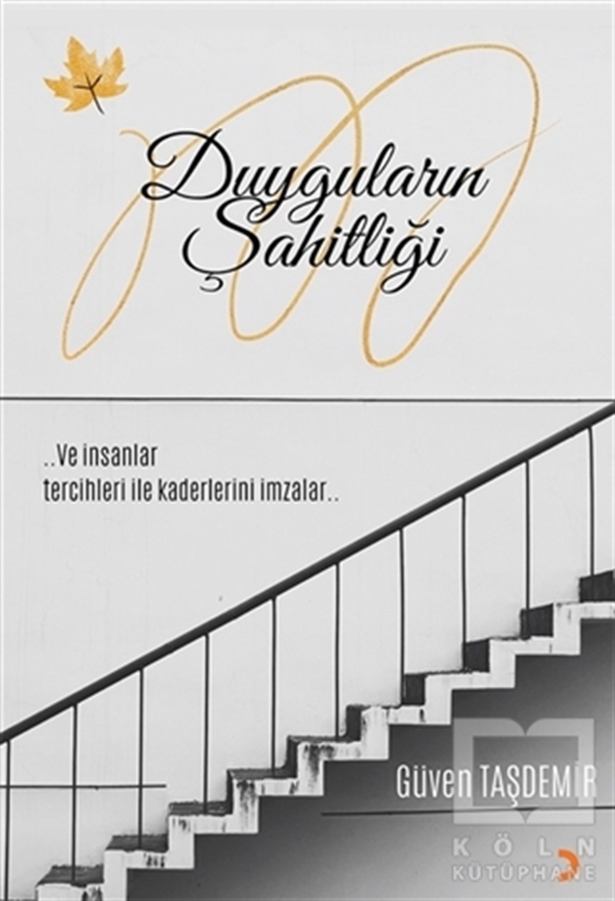 Güven TaşdemirAforizmaDuyguların Şahitliği