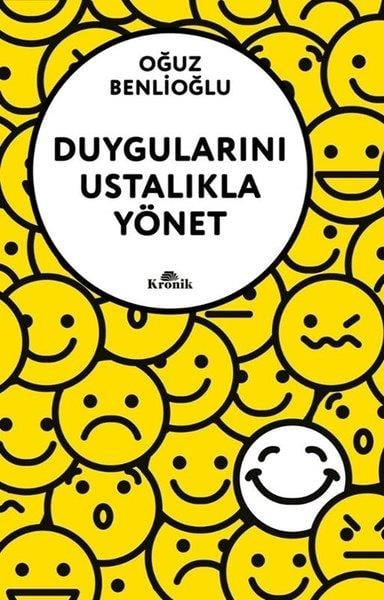 Oğuz BenlioğluKişisel Gelişim KitaplarıDuygularını Ustalıkla Yönet