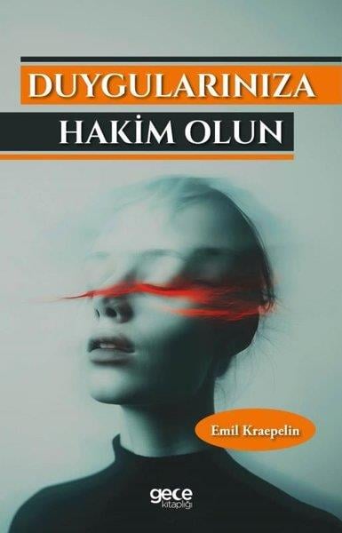 Emil KraepelinPsikoloji KitaplarıDuygularınıza Hakim Olun