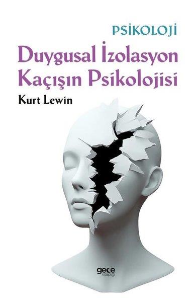Kurt LewinPsikoloji KitaplarıDuygusal İzolasyon Kaçısın Psikolojisi