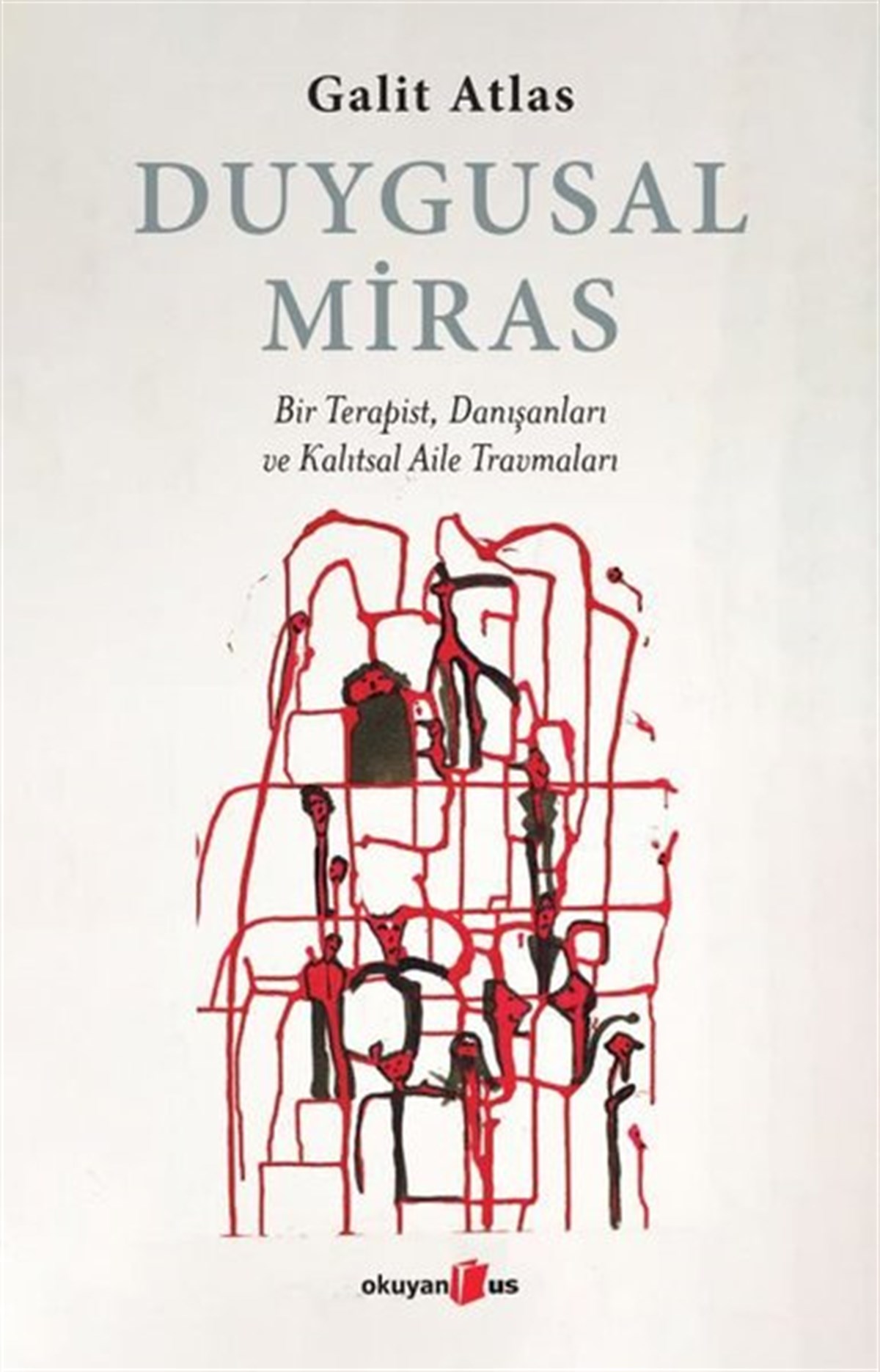 Galit AtlasPsikoloji BilimiDuygusal Miras - Bir Terapist, Danışanları ve Kalıtsal Aile Travmaları