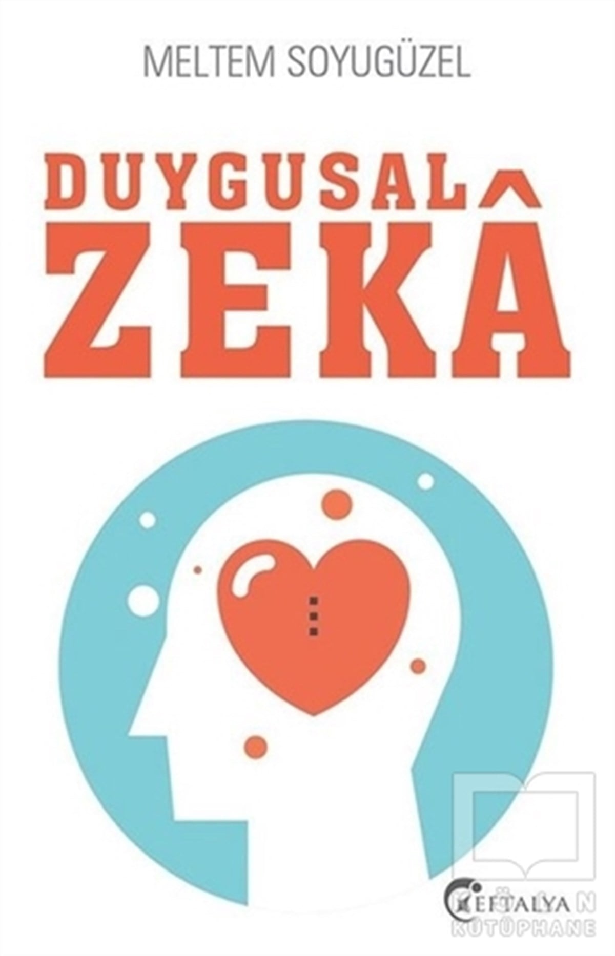 Meltem SoyugüzelKişisel GelişimDuygusal Zeka