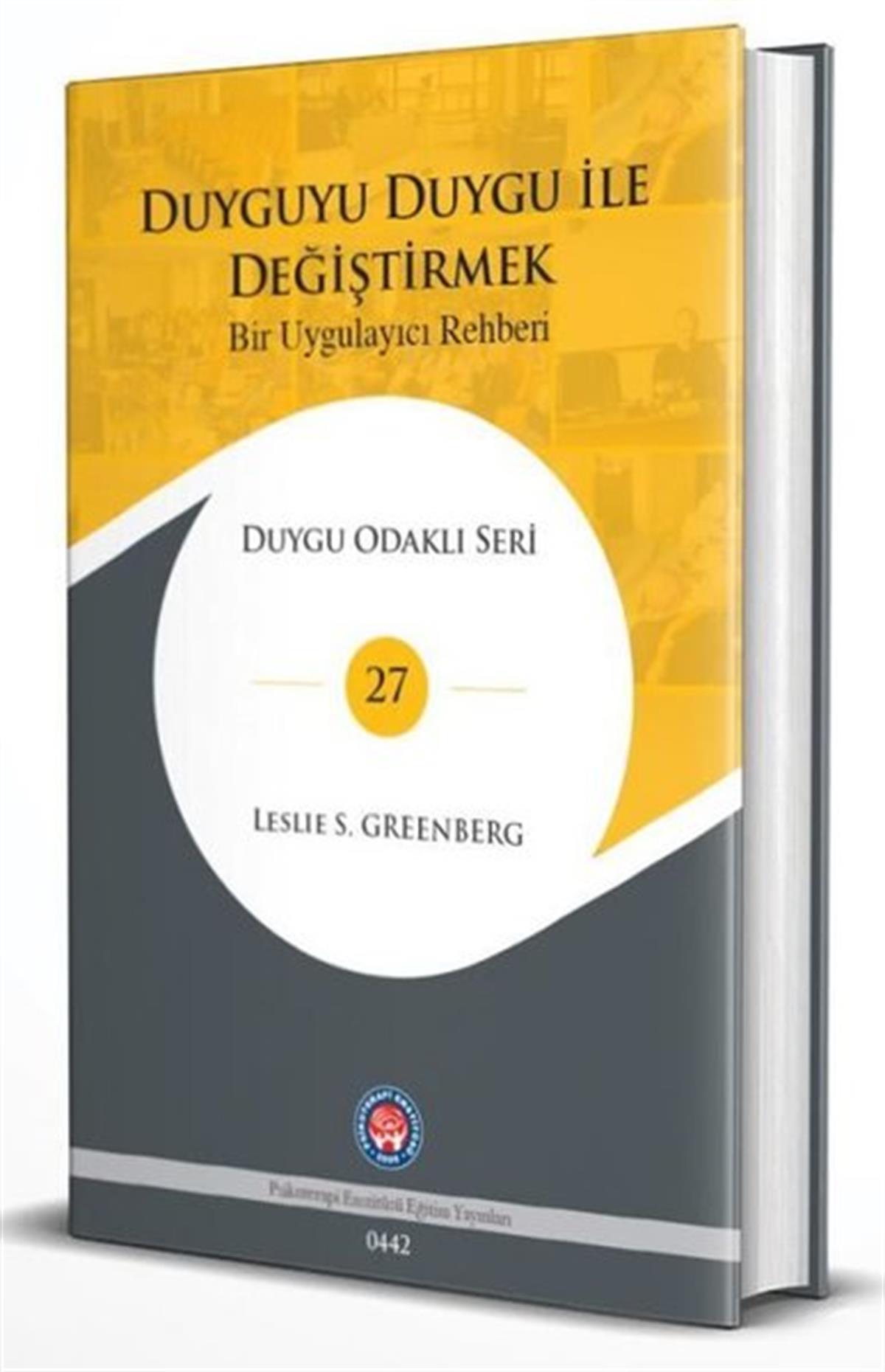 Leslie S. GreenbergPsikoloji KitaplarıDuyguyu Duygu ile Değiştirmek - Bir Uygulayıcı Rehberi