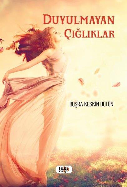 Büşra Keskin BütünDeneme KitaplarıDuyulmayan Çığlıklar