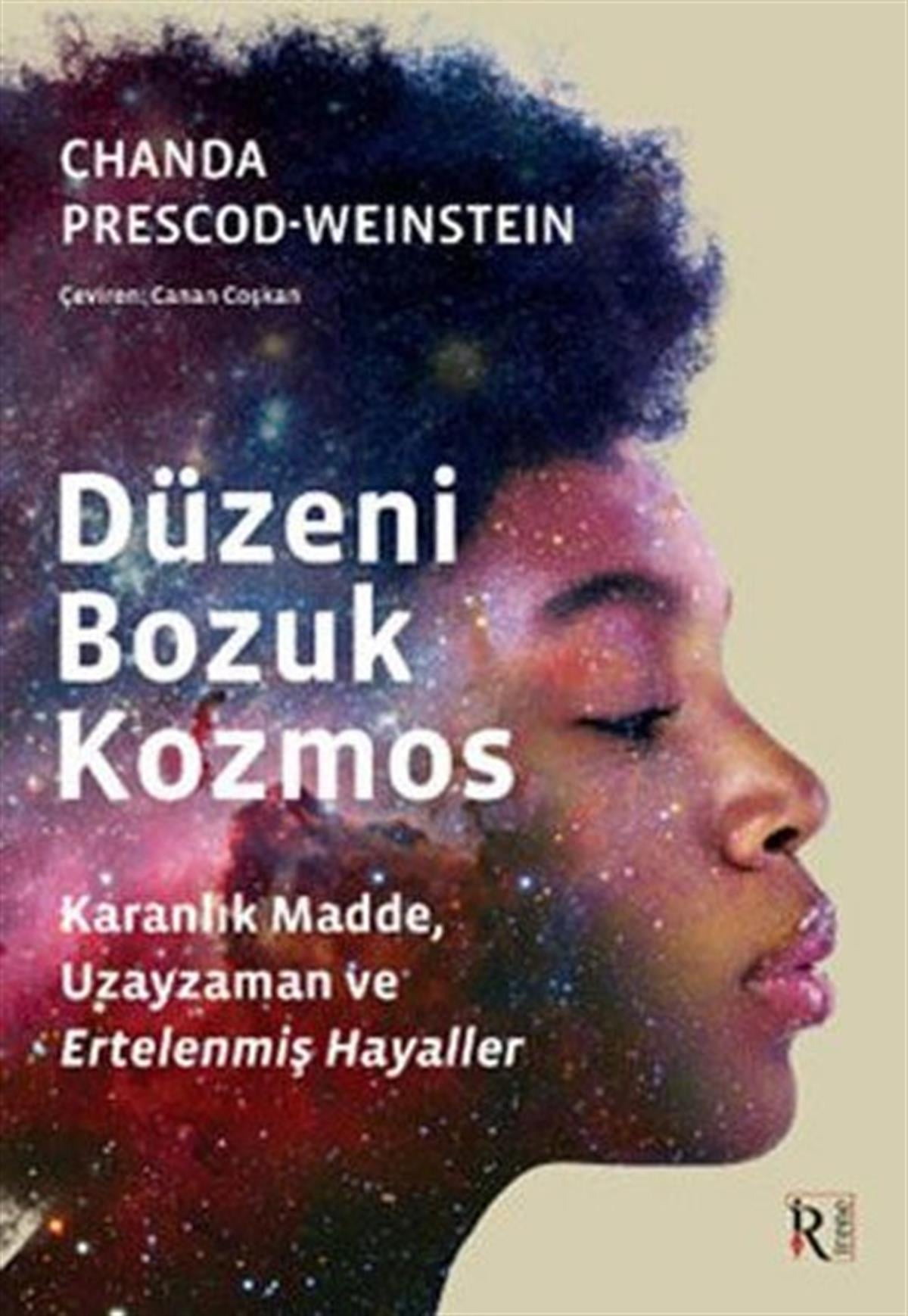 Chanda Prescod - WeinsteinPopüler Bilim KitaplarıDüzeni Bozuk Kozmos
