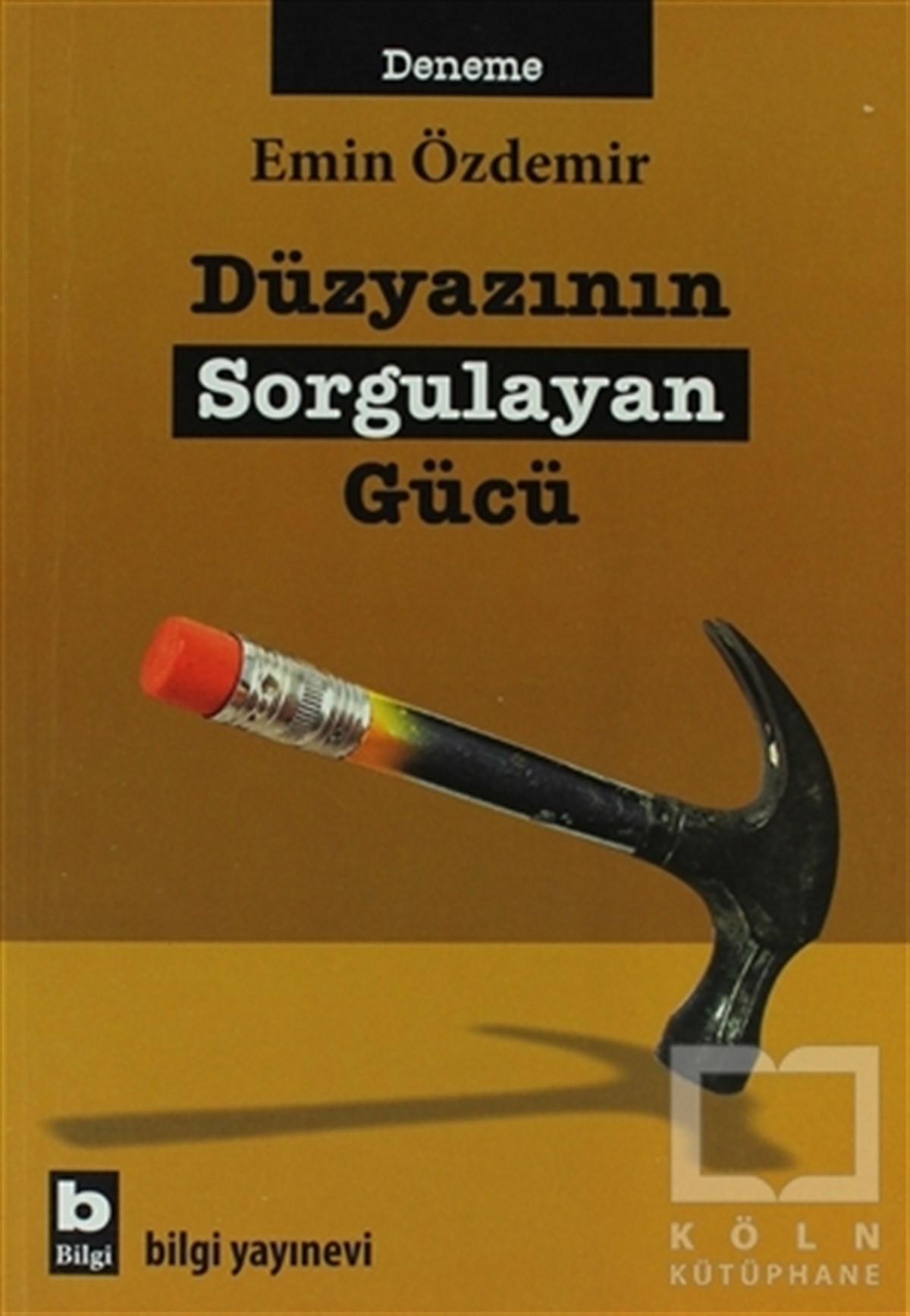 Emin ÖzdemirDenemeDüzyazının Sorgulayan Gücü