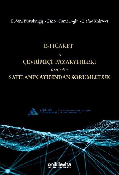 Defne KahveciHukuk Üzerine KitaplarE-Ticaret ve Çevrimiçi Pazaryerleri Üzerinden Satılanın Ayıbından Sorumluluk