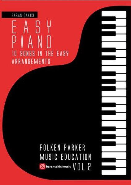 Baran ÇakıcıMüzik KitaplarıEasy Piano 10 Songs in the Easy Arrangements - Folken Parker Music Education Vol 2