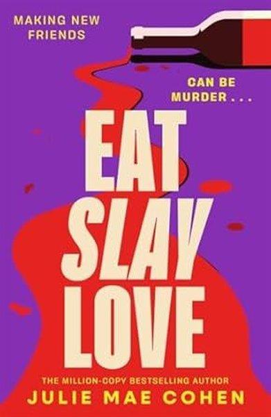 Julie Mae CohenLiteratureEat Slay Love
