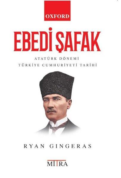 Ryan GingerasMustafa Kemal Atatürk BücherEbedi Şafak-Atatürk Dönemi Türkiye Cumhuriyeti Tarihi