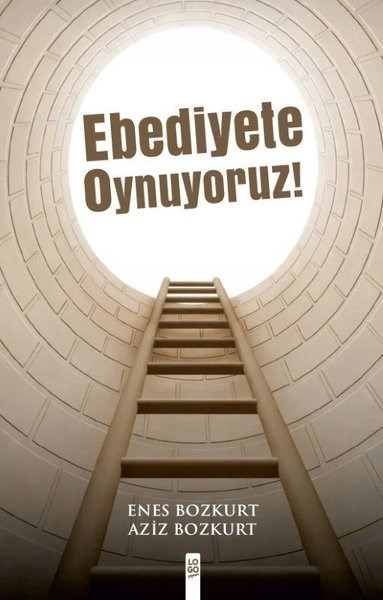 Aziz BozkurtDeneme KitaplarıEbediyete Oynuyoruz!